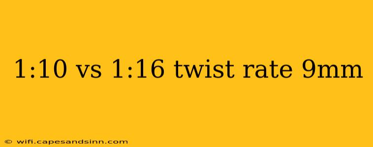 1:10 vs 1:16 twist rate 9mm