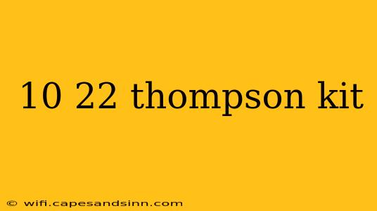 10 22 thompson kit