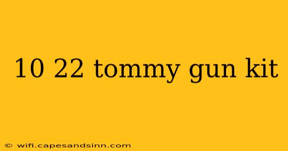 10 22 tommy gun kit