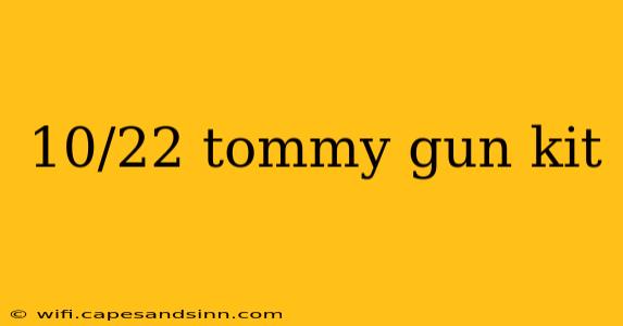 10/22 tommy gun kit