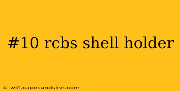 #10 rcbs shell holder