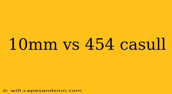 10mm vs 454 casull