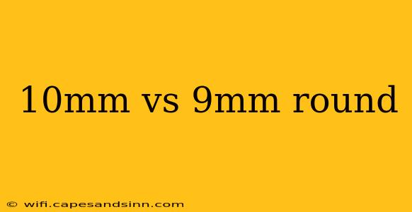 10mm vs 9mm round