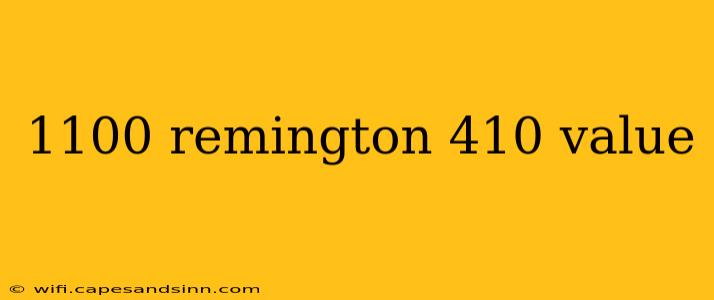 1100 remington 410 value