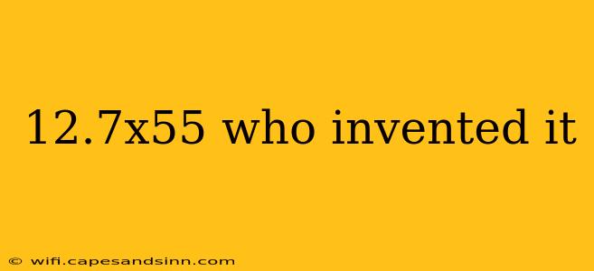 12.7x55 who invented it