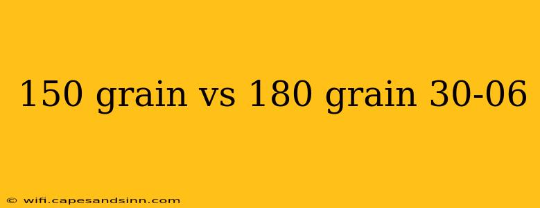 150 grain vs 180 grain 30-06