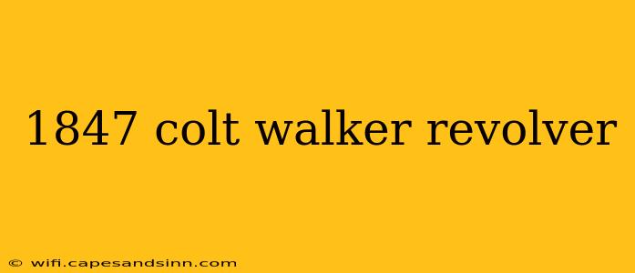 1847 colt walker revolver