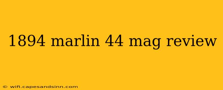 1894 marlin 44 mag review