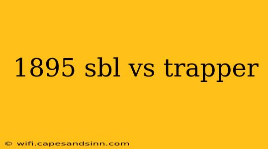 1895 sbl vs trapper