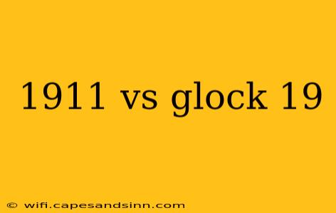 1911 vs glock 19