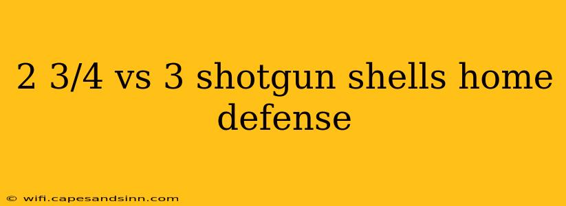 2 3/4 vs 3 shotgun shells home defense