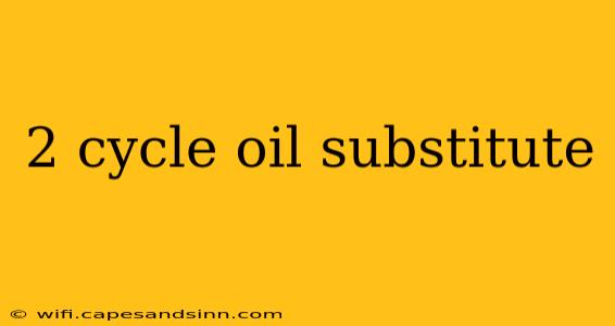 2 cycle oil substitute