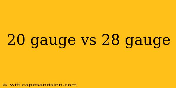 20 gauge vs 28 gauge