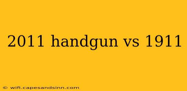 2011 handgun vs 1911