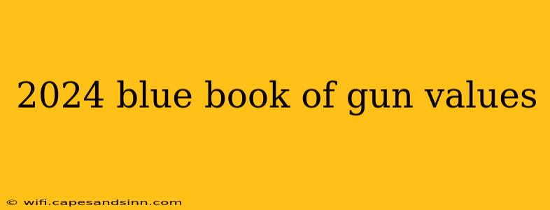 2024 blue book of gun values