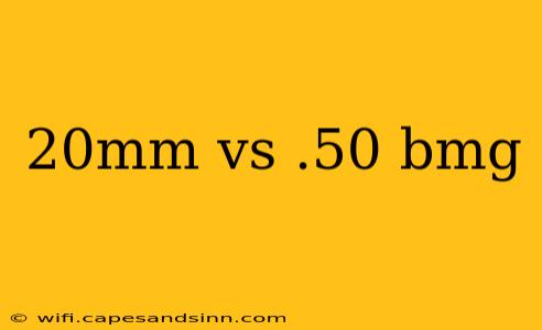 20mm vs .50 bmg