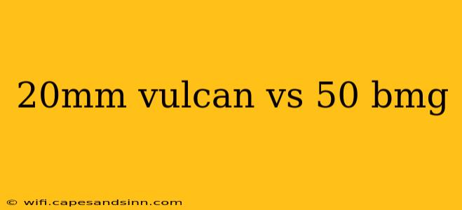 20mm vulcan vs 50 bmg