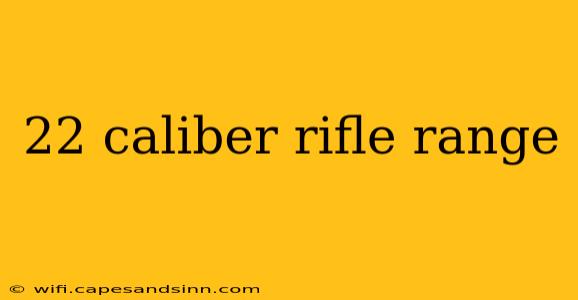 22 caliber rifle range