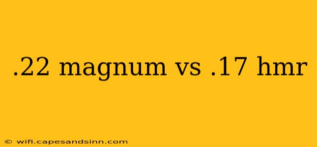 .22 magnum vs .17 hmr