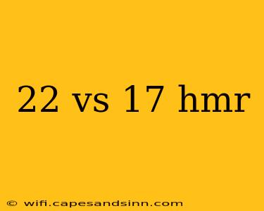 22 vs 17 hmr