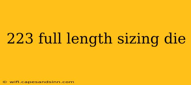 223 full length sizing die