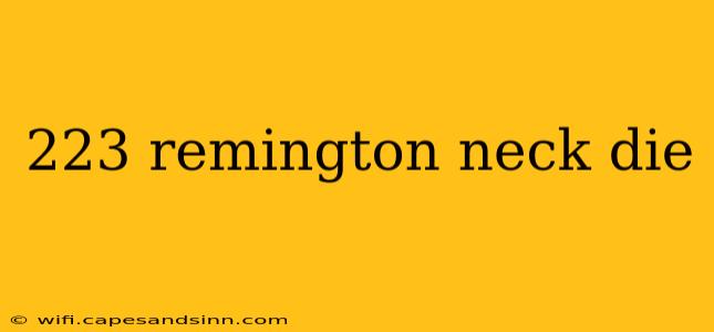 223 remington neck die