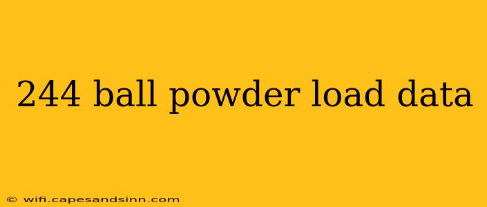 244 ball powder load data