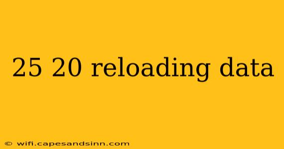 25 20 reloading data