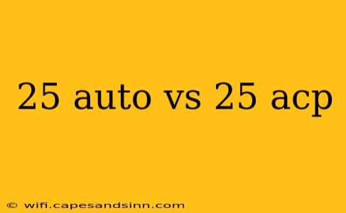 25 auto vs 25 acp