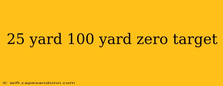 25 yard 100 yard zero target