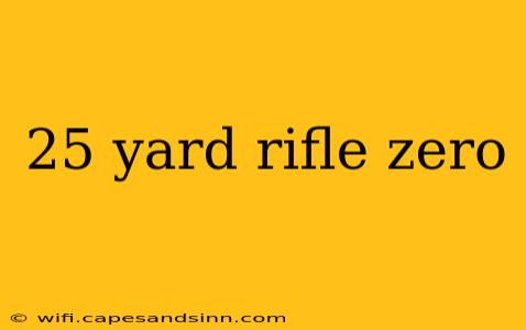 25 yard rifle zero