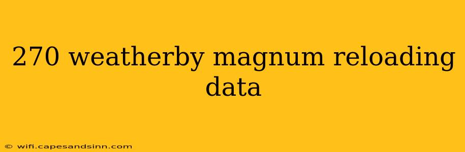 270 weatherby magnum reloading data