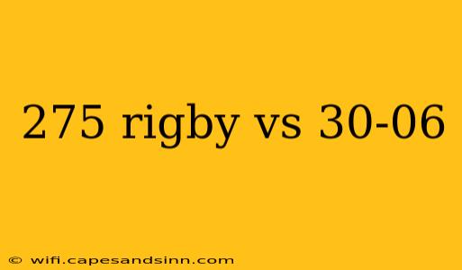 275 rigby vs 30-06