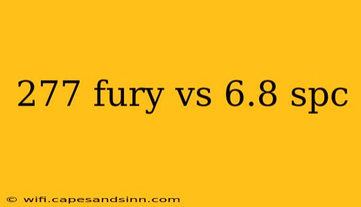 277 fury vs 6.8 spc