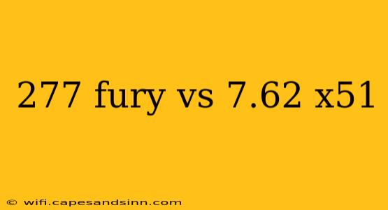 277 fury vs 7.62 x51