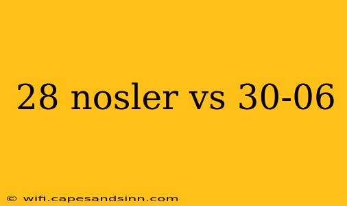 28 nosler vs 30-06