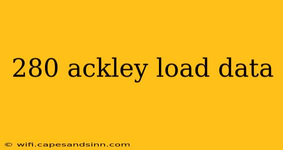 280 ackley load data