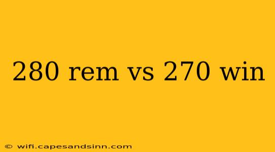 280 rem vs 270 win