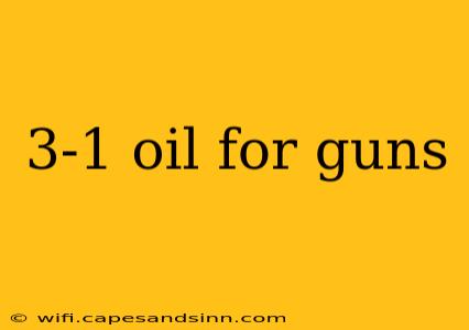 3-1 oil for guns