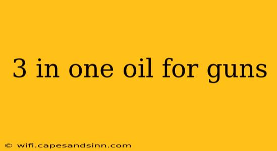 3 in one oil for guns