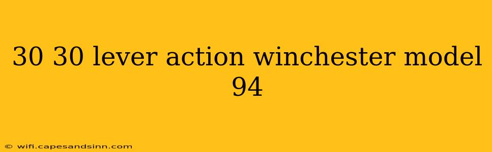 30 30 lever action winchester model 94