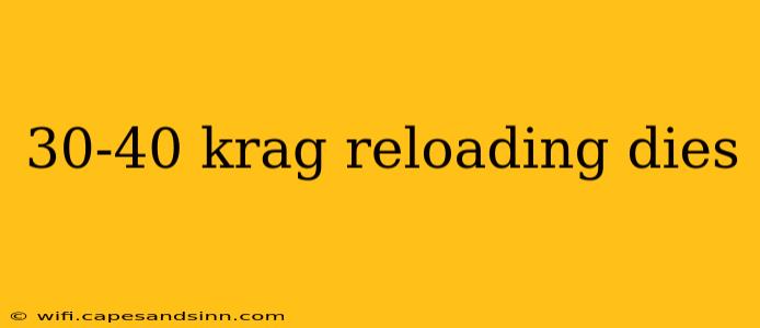 30-40 krag reloading dies