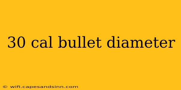 30 cal bullet diameter