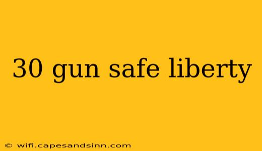 30 gun safe liberty