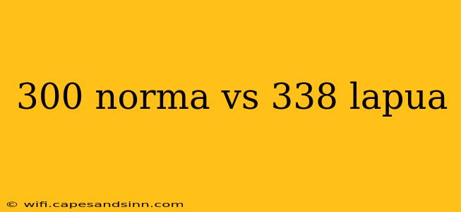 300 norma vs 338 lapua