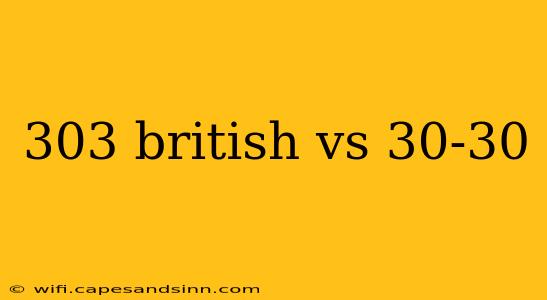 303 british vs 30-30