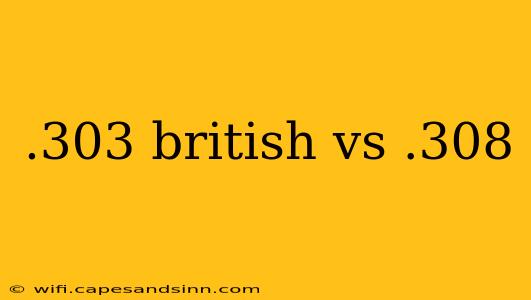 .303 british vs .308