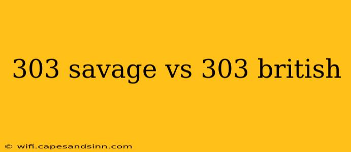 303 savage vs 303 british