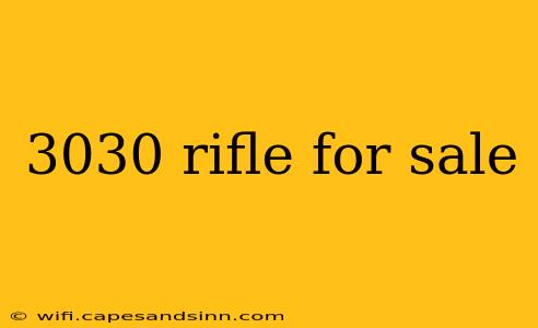 3030 rifle for sale