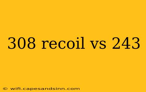 308 recoil vs 243